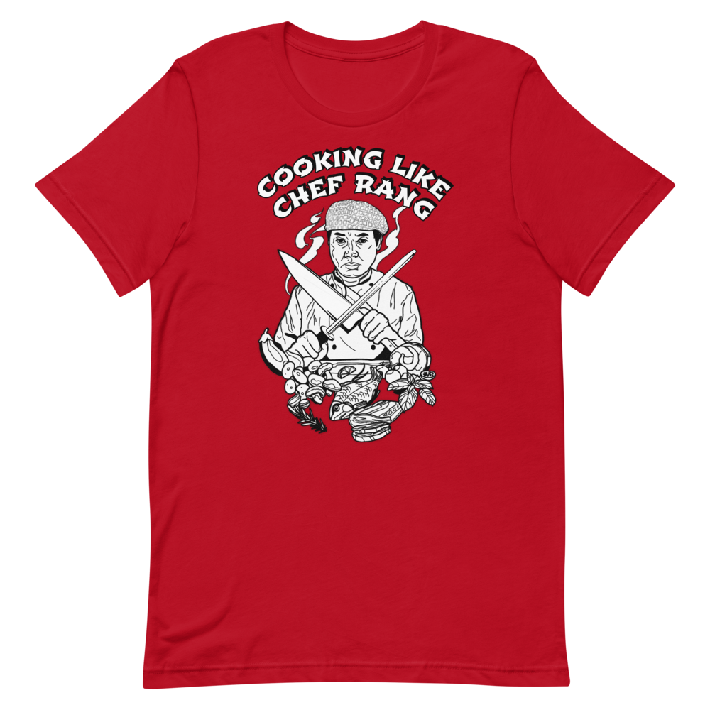 Chef Rang - Cooking Like Chef Rang Unisex T-Shirt - Chef Rang