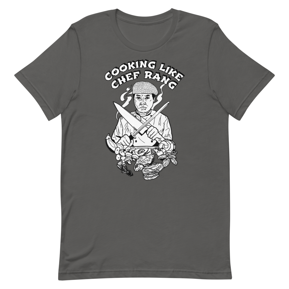 Chef Rang - Cooking Like Chef Rang Unisex T-Shirt - Chef Rang