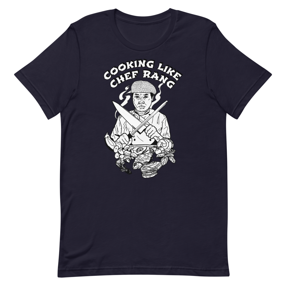 Chef Rang - Cooking Like Chef Rang Unisex T-Shirt - Chef Rang